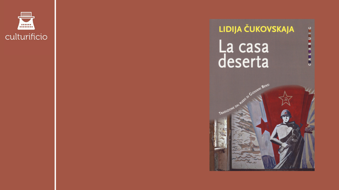 “La casa deserta” di Lidija Čukovskaja