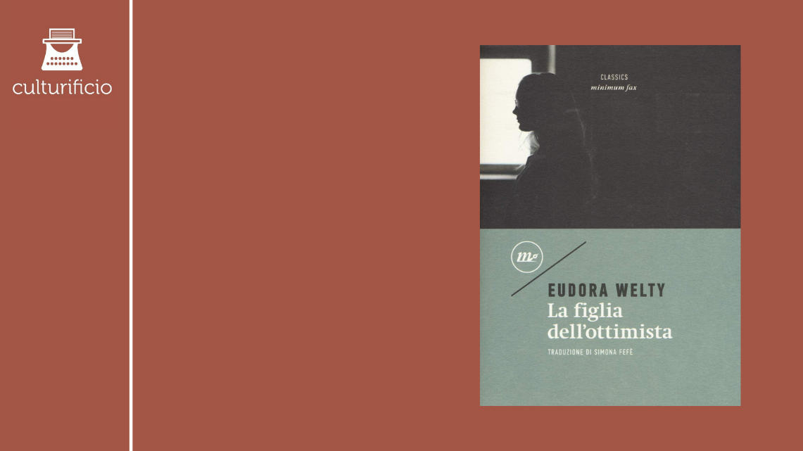 Il rapporto tra passato e futuro ne “La figlia dell’ottimista” di Eudora Welty