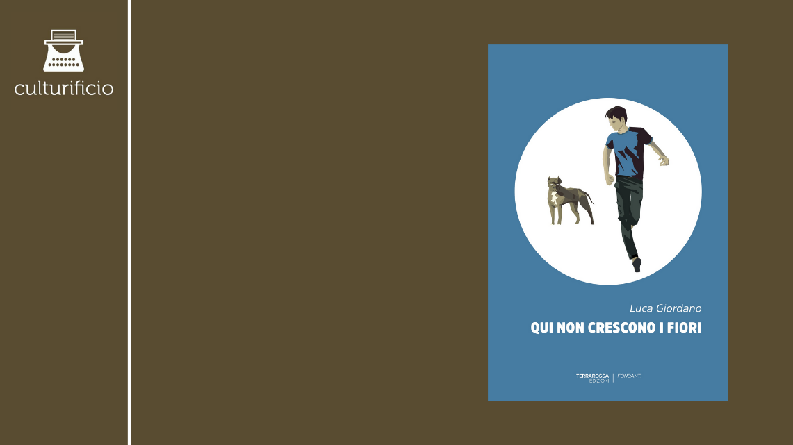 Intervista a Luca Giordano – “Qui non crescono i fiori”