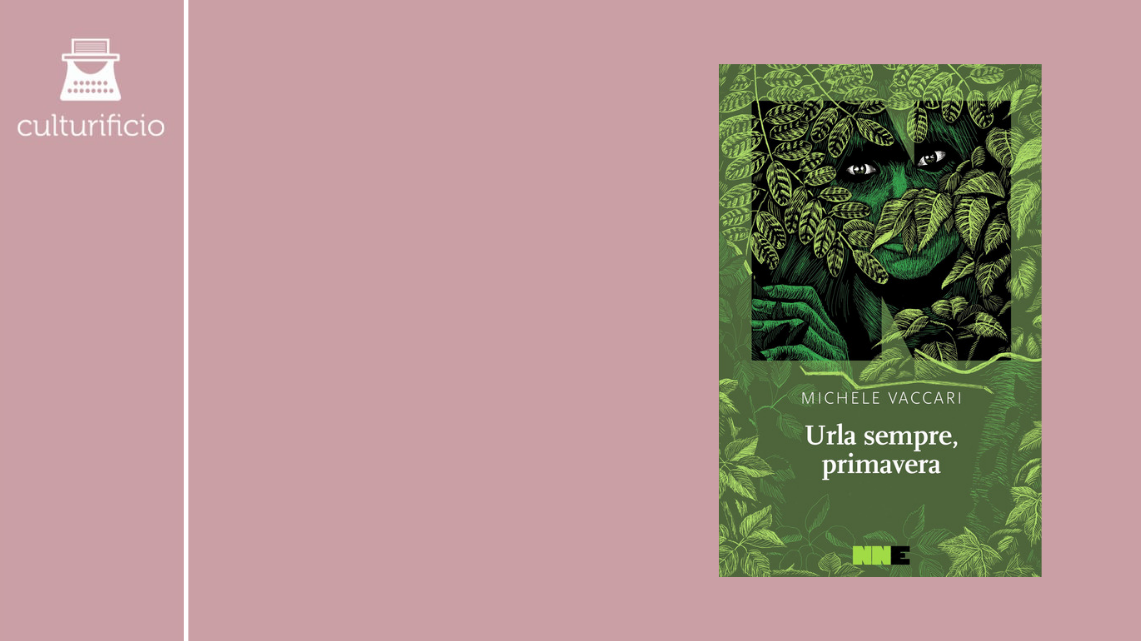 NN Editore: Urla sempre, primavera di Michele Vaccari