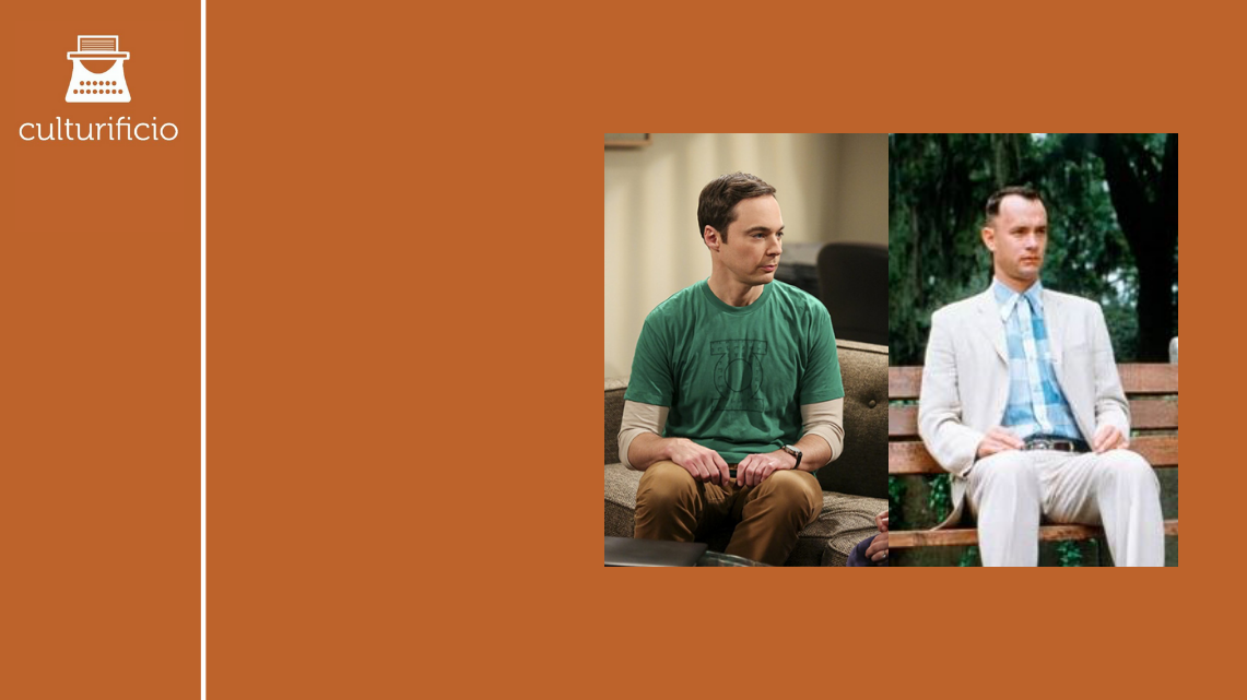 Forrest Gump e Sheldon Cooper