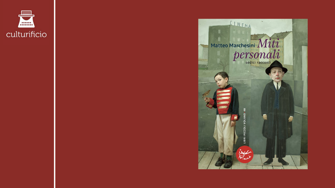 “Miti personali” di Matteo Marchesini