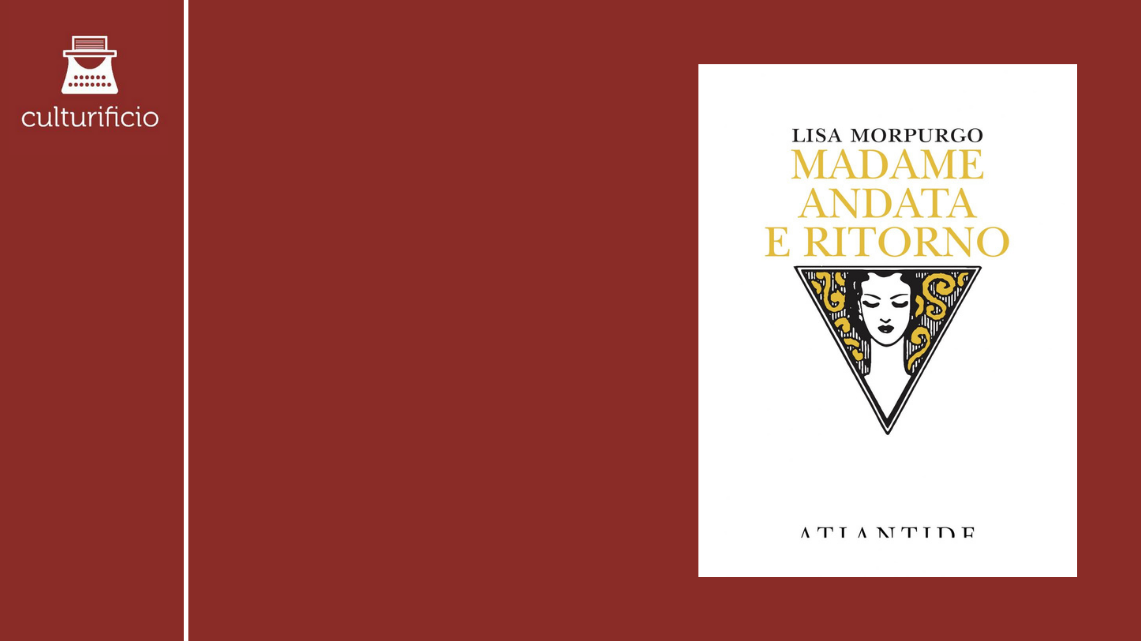 “Madame Andata e Ritorno” di Lisa Morpurgo
