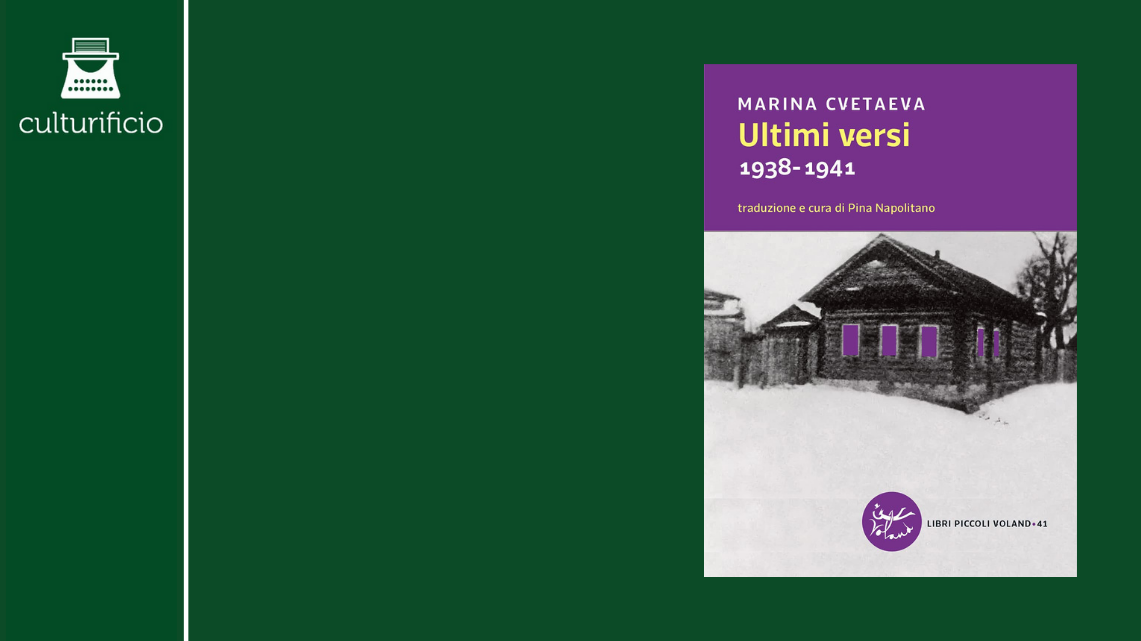 Una voce che si spegne: “Ultimi versi” di Marina Cvetaeva