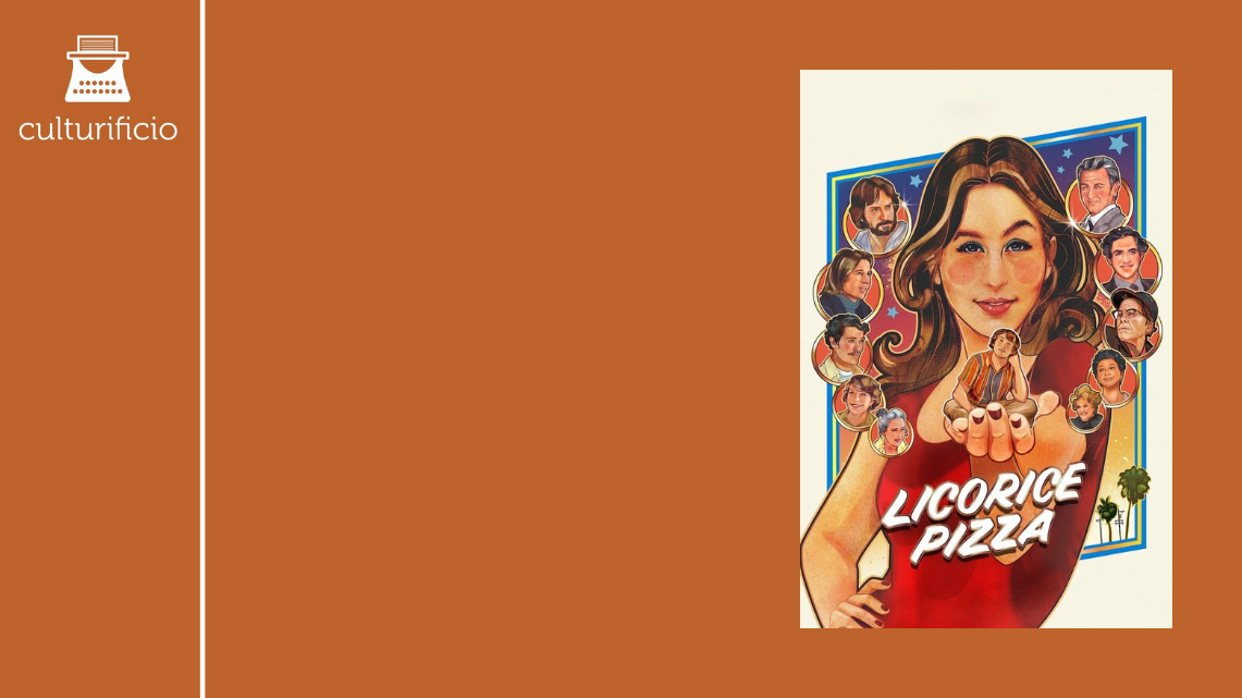 “Licorice Pizza”, un jukebox di ricordi
