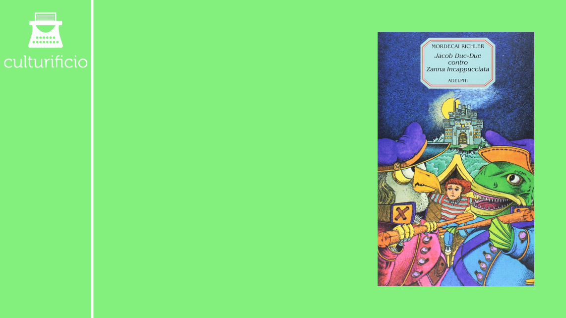 Mordecai Richler, “Jacob Due-Due contro Zanna Incappucciata”