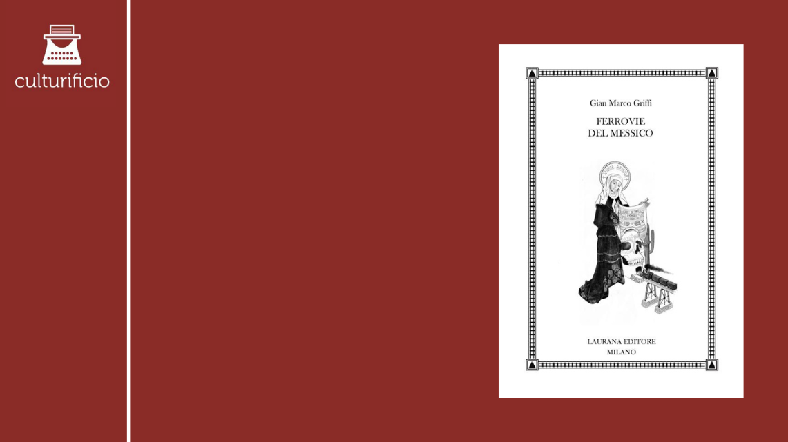 “Ferrovie del Messico” di Gian Marco Griffi