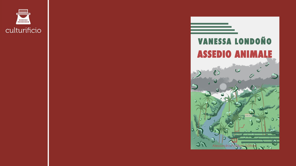 Grida il mondo, grida la terra: “Assedio animale” di Vanessa Londoño
