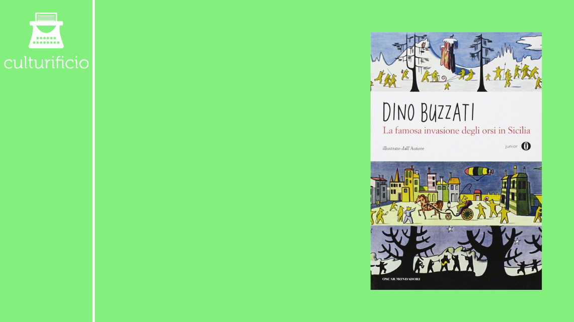 Dino Buzzati, “La famosa invasione degli orsi in Sicilia”