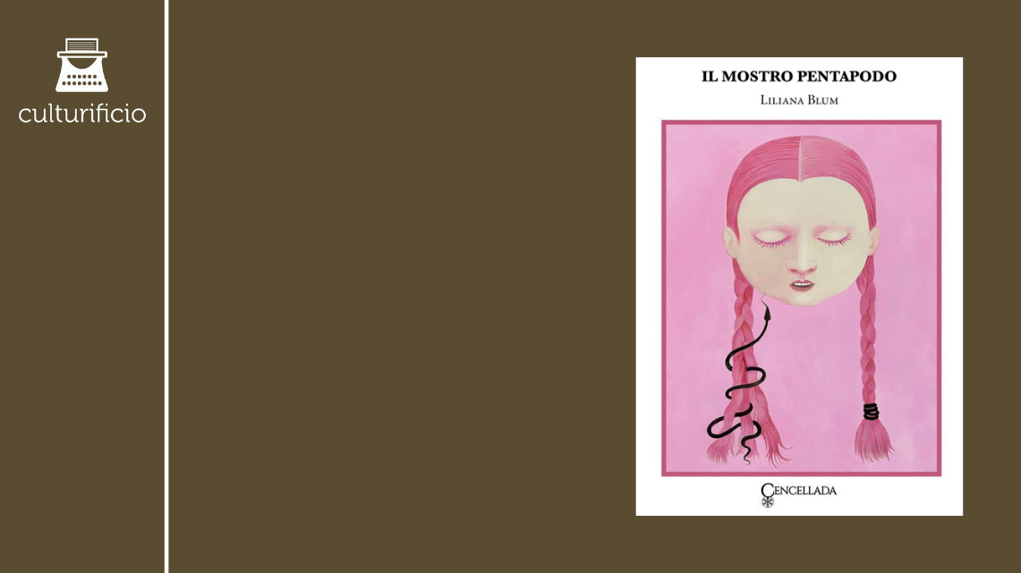 “Il mostro pentapodo” di Liliana Blum