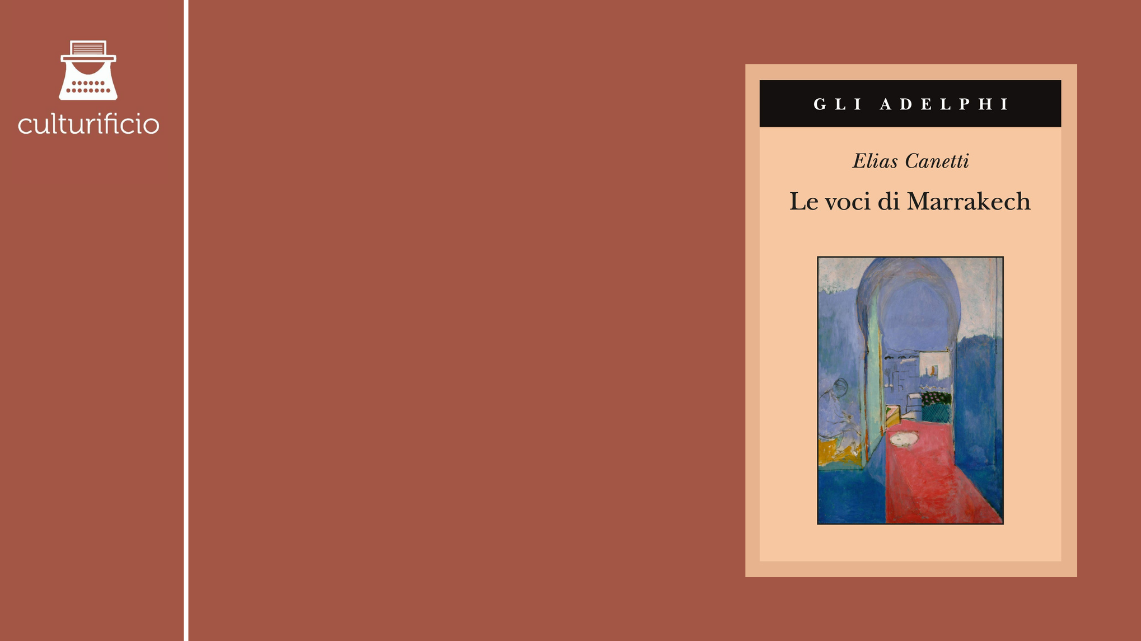 ‘’Le voci di Marrakech’’ di Elias Canetti