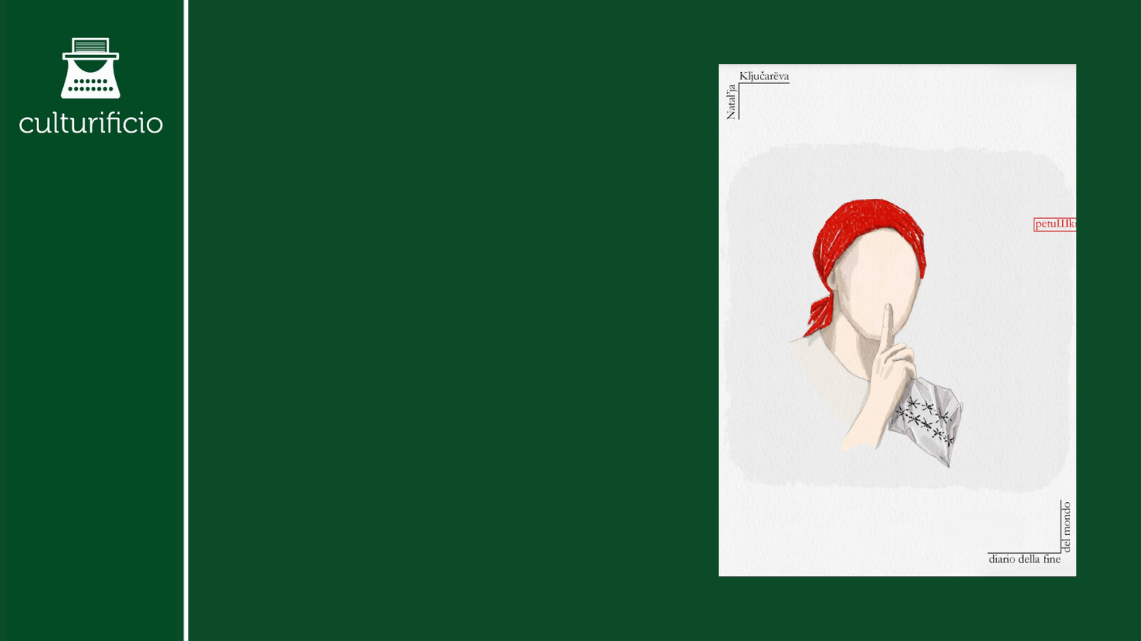 “Diario dalla fine del mondo” di Natal’ja Ključarёva