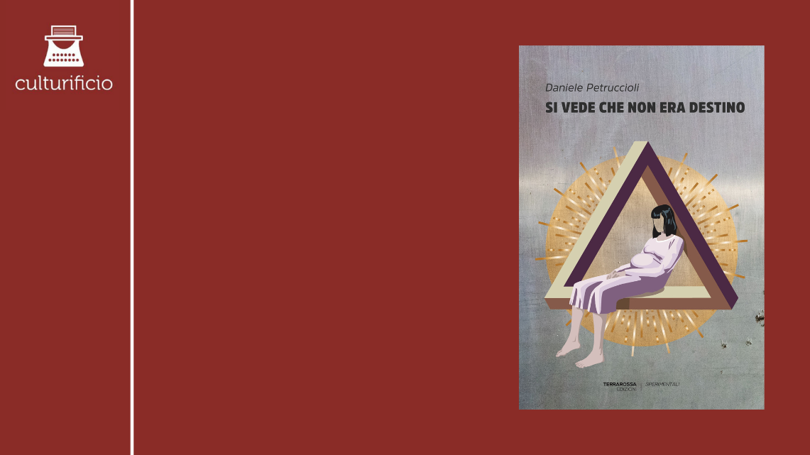 “Si vede che non era destino” di Daniele Petruccioli