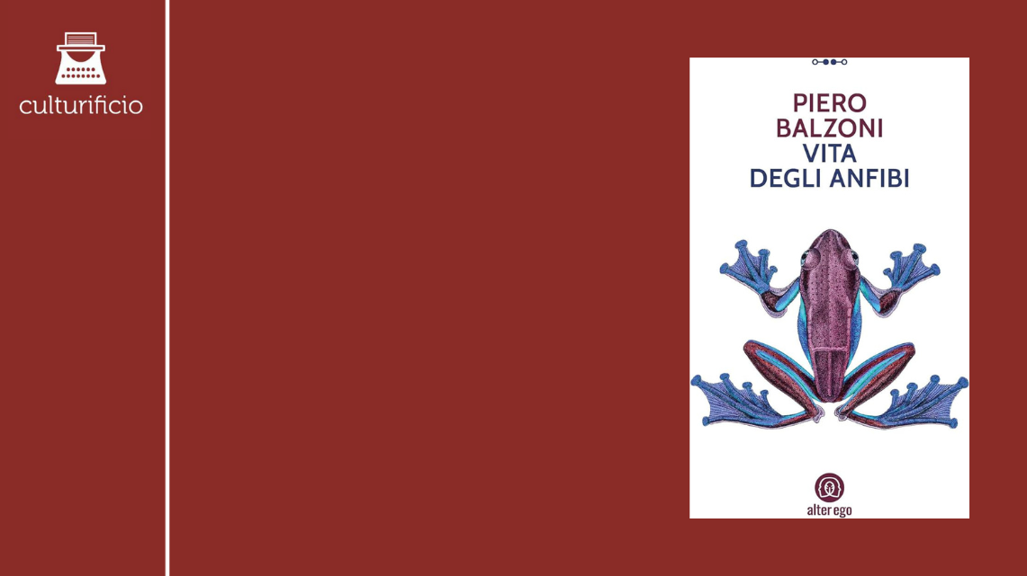 “Vita degli anfibi” di Piero Balzoni