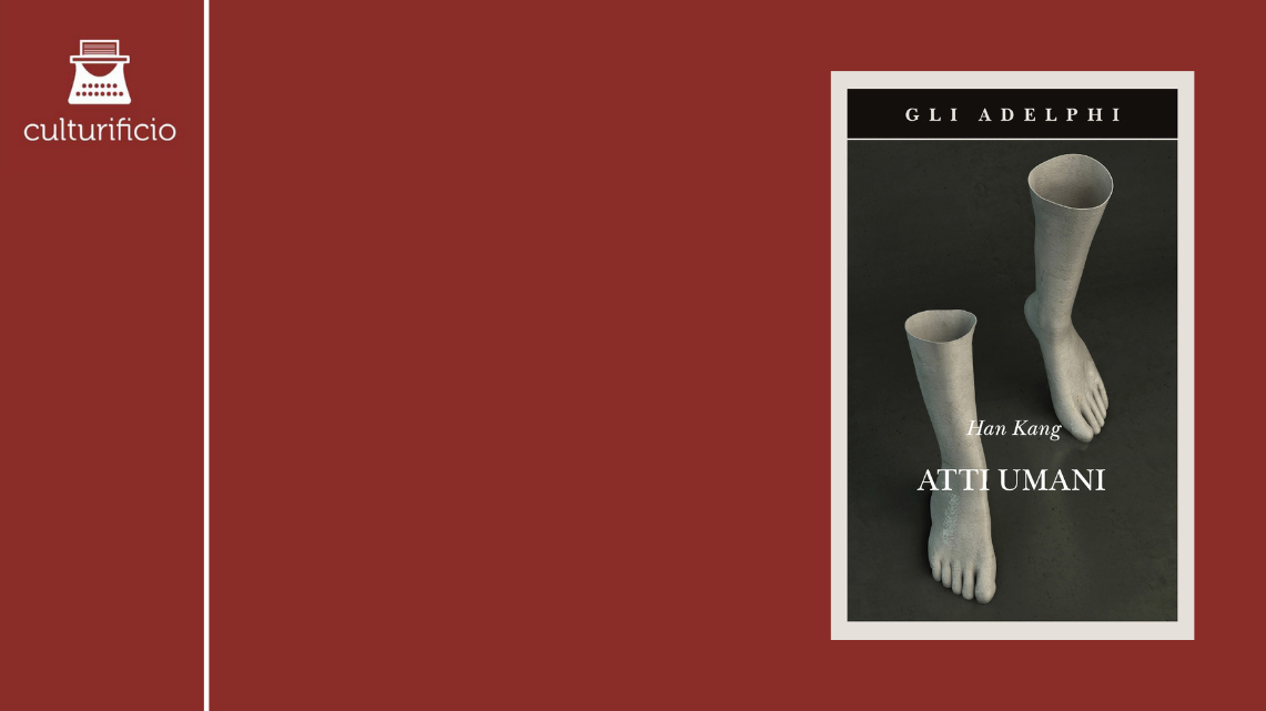 “Atti umani” di Han Kang