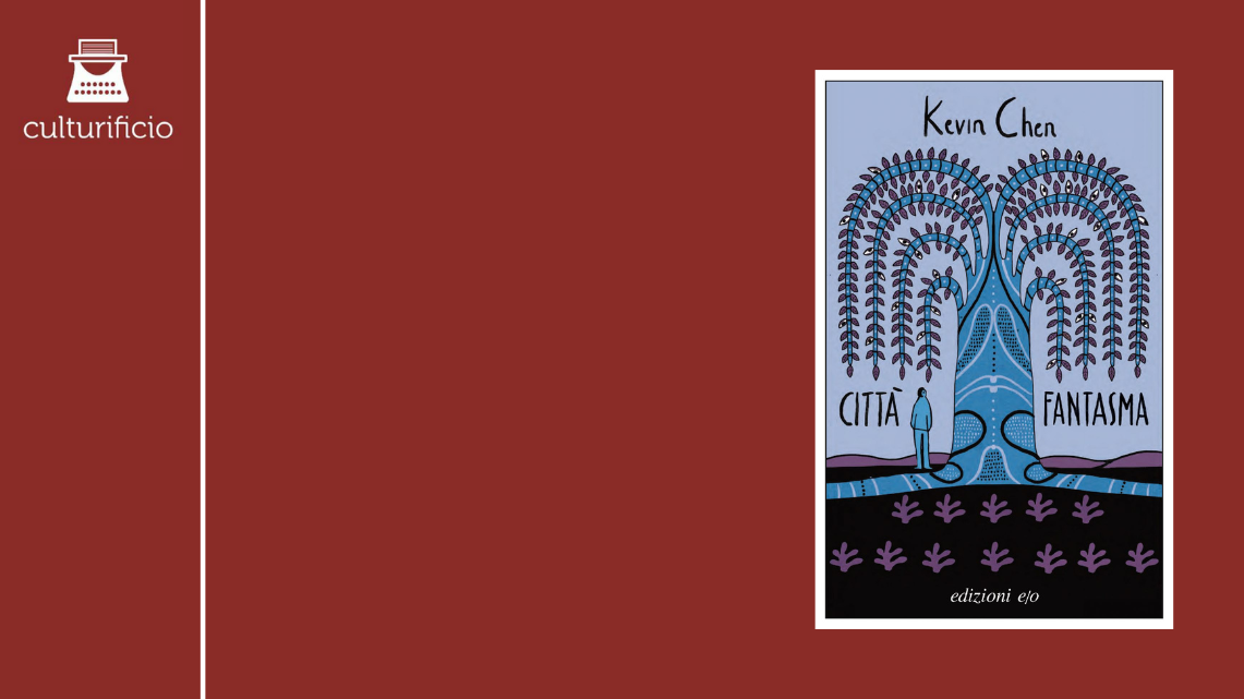 Tra cicale e alberi di carambola: “Città fantasma” di Kevin Chen