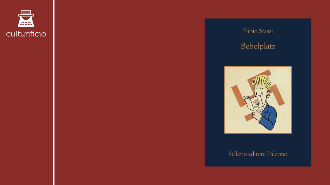 “Bebelplatz’’ di Fabio Stassi
