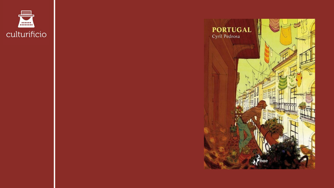“Portugal” di Cyril Pedrosa ovvero l’arte delle piccole cose