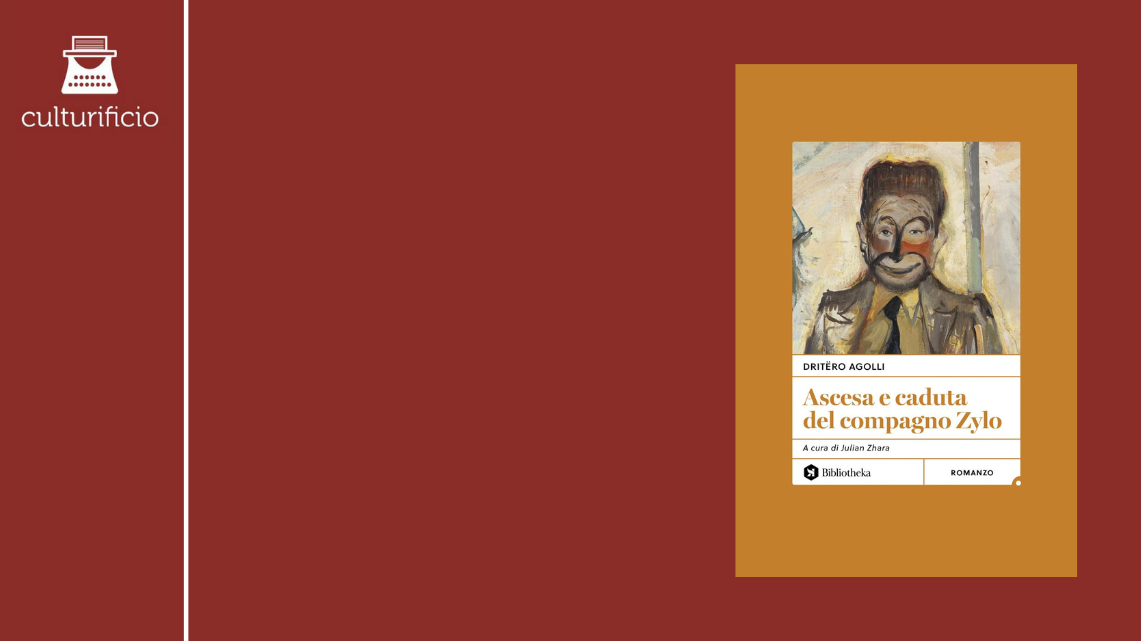 “Ascesa e caduta del compagno Zylo” di Dritëro Agolli