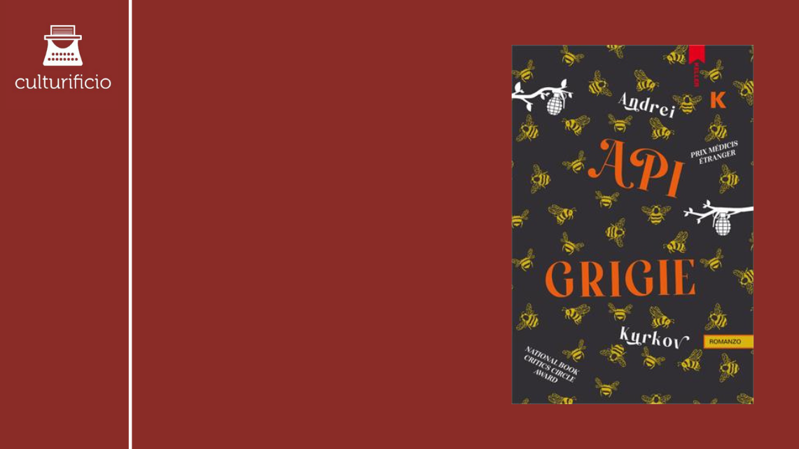 “Api grigie” di Andrei Kurkov