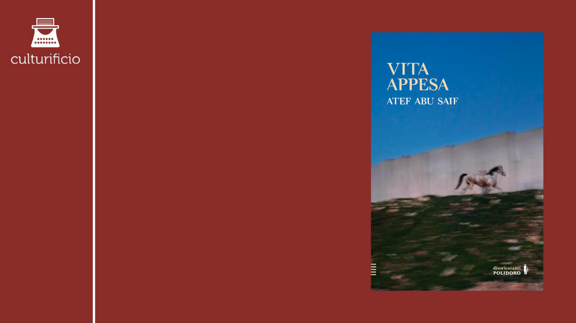 “Vita appesa” di Atef Abu Saif