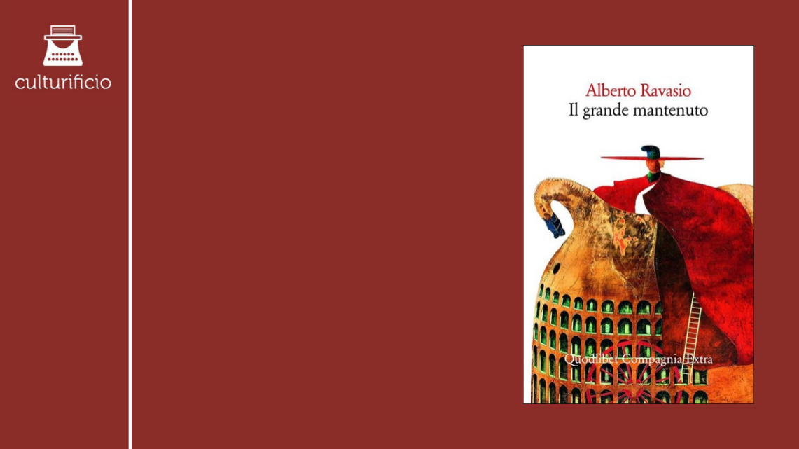 “Il grande mantenuto” di Alberto Ravasio